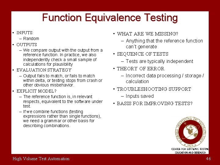 Function Equivalence Testing • INPUTS: – Random • OUTPUTS – We compare output with