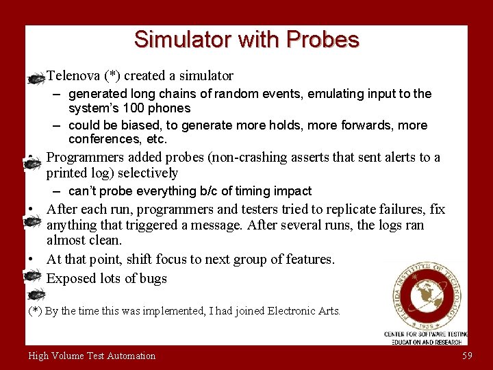 Simulator with Probes • Telenova (*) created a simulator – generated long chains of