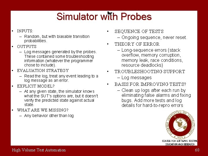 Simulator with Probes • INPUTS: • • – Random, but with biasable transition probabilities.