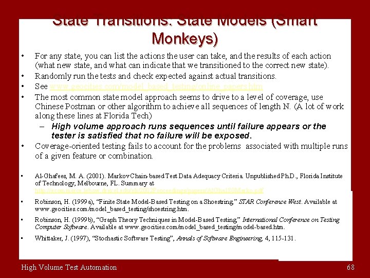 State Transitions: State Models (Smart Monkeys) • • • For any state, you can
