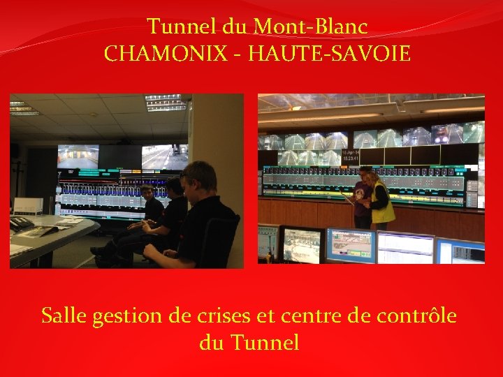 Tunnel du Mont-Blanc CHAMONIX - HAUTE-SAVOIE Salle gestion de crises et centre de contrôle