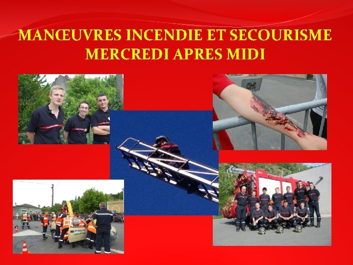 MANŒUVRES INCENDIE ET SECOURISME MERCREDI APRES MIDI 