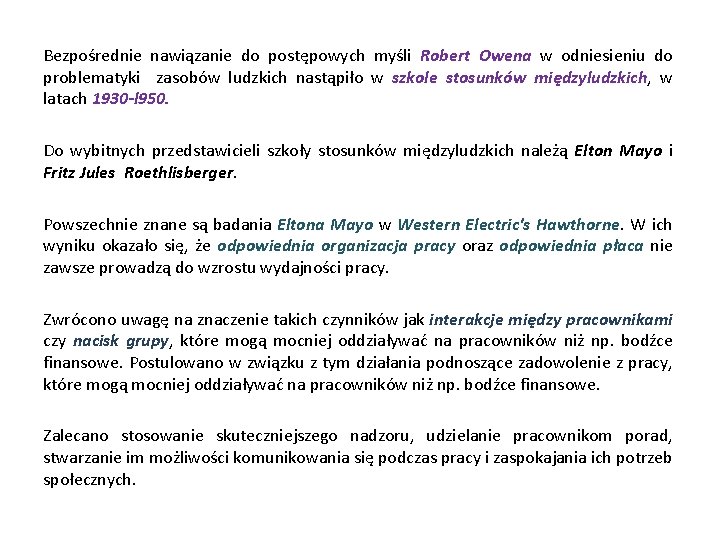 Bezpośrednie nawiązanie do postępowych myśli Robert Owena w odniesieniu do problematyki zasobów ludzkich nastąpiło