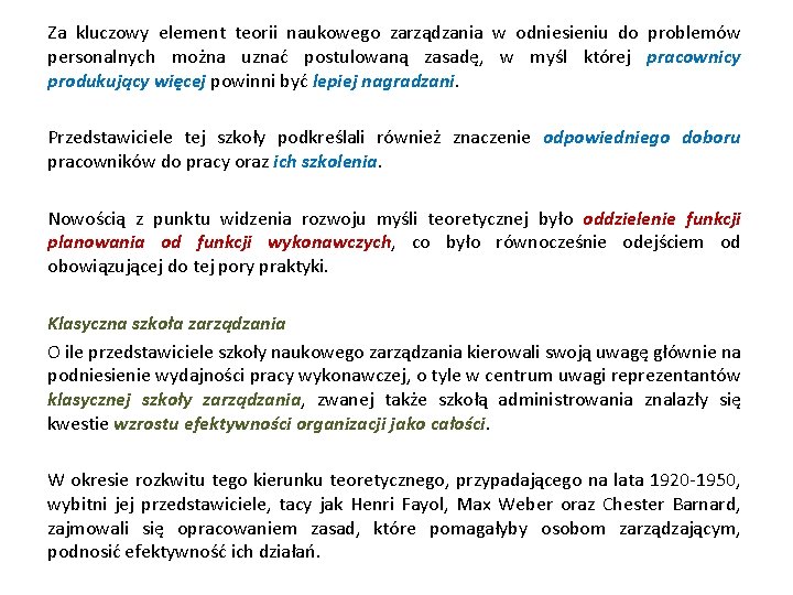 Za kluczowy element teorii naukowego zarządzania w odniesieniu do problemów personalnych można uznać postulowaną