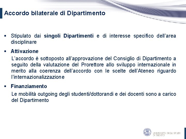 Accordo bilaterale di Dipartimento § Stipulato dai singoli Dipartimenti e di interesse specifico dell’area