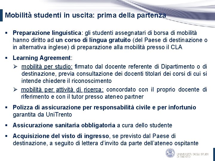 Mobilità studenti in uscita: prima della partenza § Preparazione linguistica: gli studenti assegnatari di