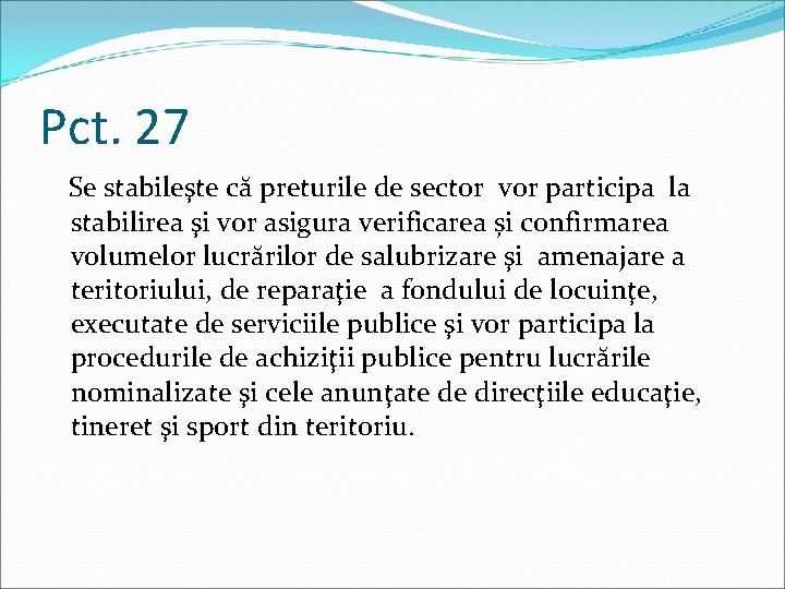 Pct. 27 Se stabileşte că preturile de sector vor participa la stabilirea şi vor