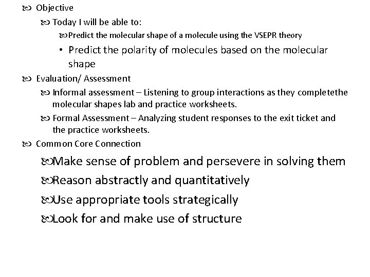  Objective Today I will be able to: Predict the molecular shape of a