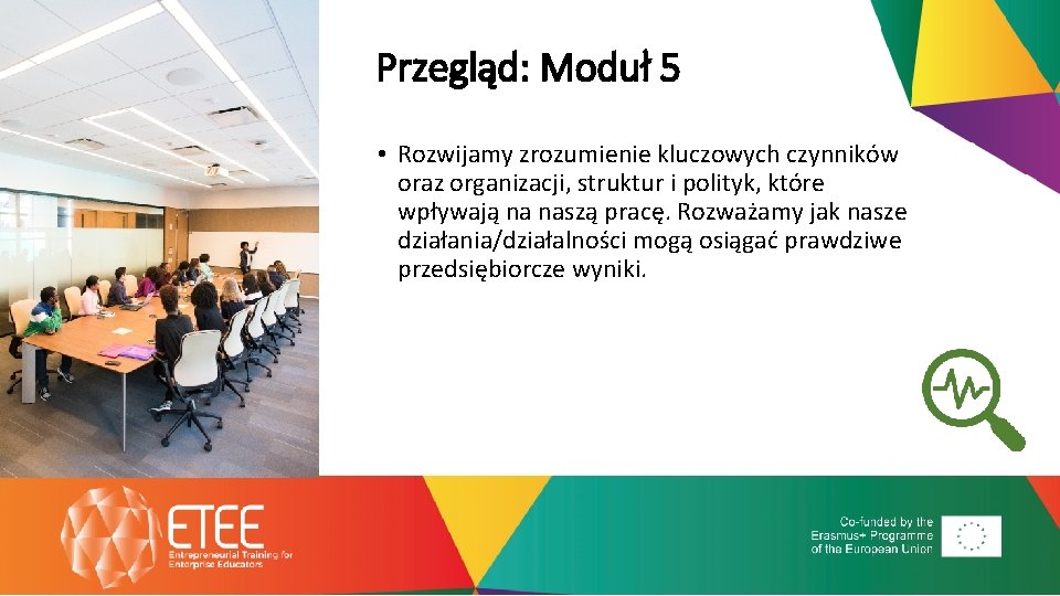 Przegląd: Moduł 5 • Rozwijamy zrozumienie kluczowych czynników oraz organizacji, struktur i polityk, które