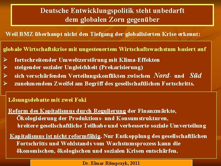 Deutsche Entwicklungspolitik steht unbedarft dem globalen Zorn gegenüber Weil BMZ überhaupt nicht den Tiefgang