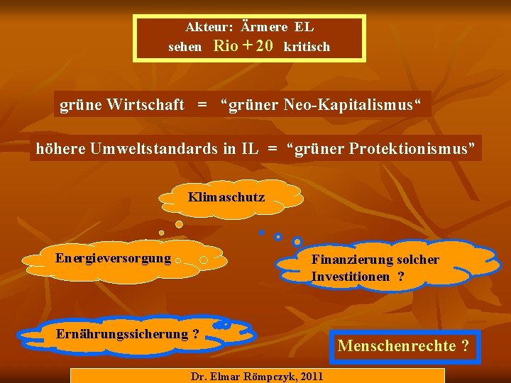 Akteur: Ärmere EL sehen Rio + 20 kritisch grüne Wirtschaft = “grüner Neo-Kapitalismus“ höhere