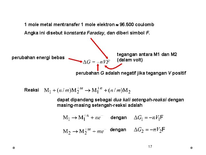 1 mole metal mentransfer 1 mole elektron 96. 500 coulomb Angka ini disebut konstanta