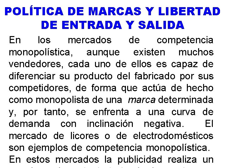 POLÍTICA DE MARCAS Y LIBERTAD DE ENTRADA Y SALIDA En los mercados de competencia