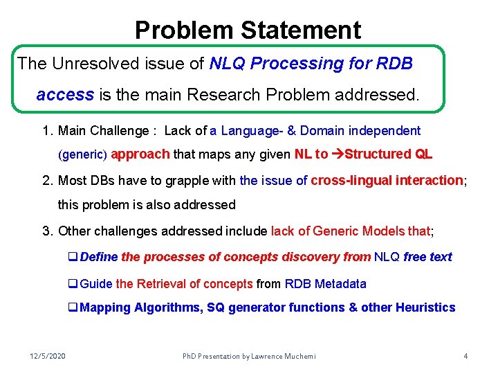 Problem Statement The Unresolved issue of NLQ Processing for RDB access is the main