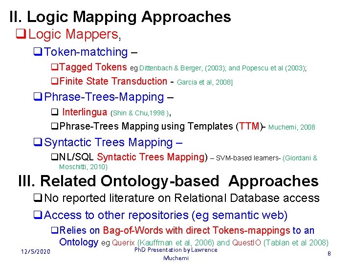 II. Logic Mapping Approaches q Logic Mappers, q. Token-matching – q. Tagged Tokens eg