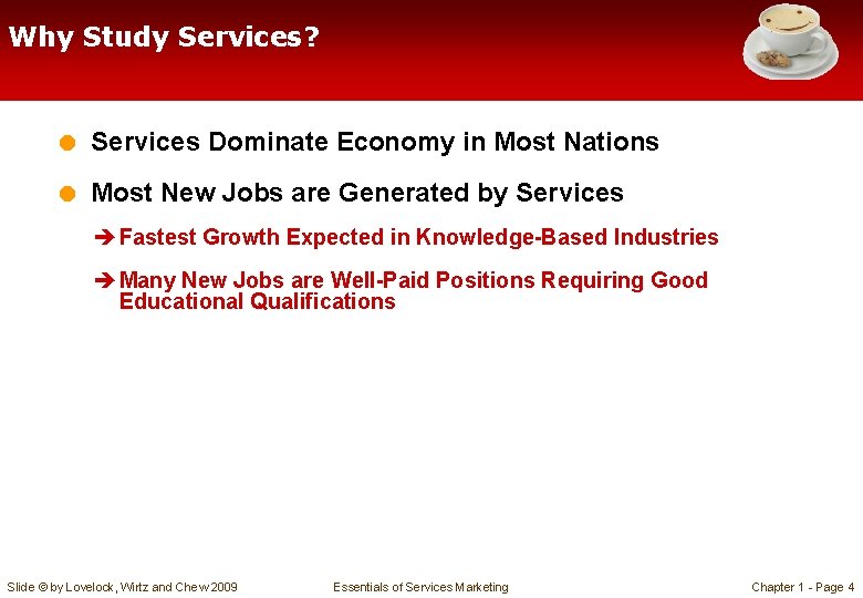 Why Study Services? = Services Dominate Economy in Most Nations = Most New Jobs