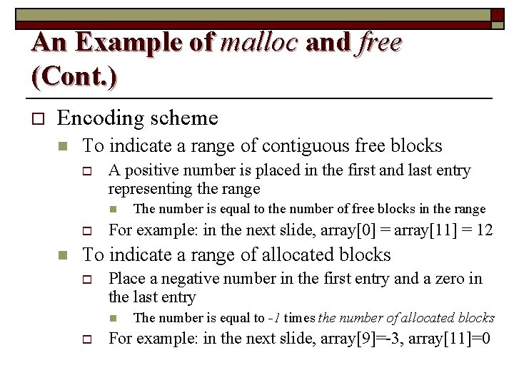 An Example of malloc and free (Cont. ) o Encoding scheme n To indicate