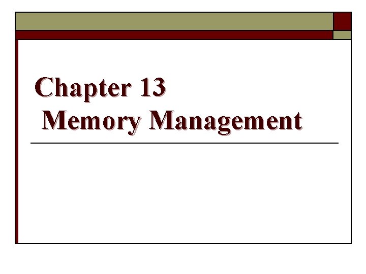 Chapter 13 Memory Management 