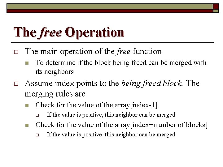 The free Operation o The main operation of the free function n o To