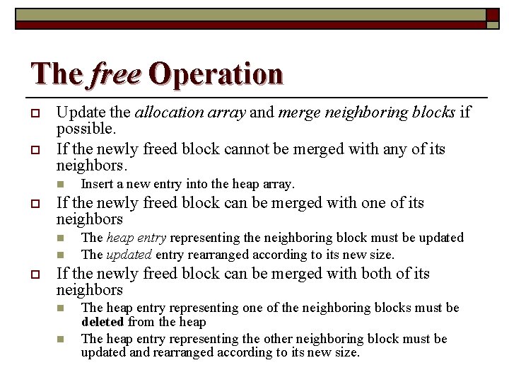 The free Operation o o Update the allocation array and merge neighboring blocks if