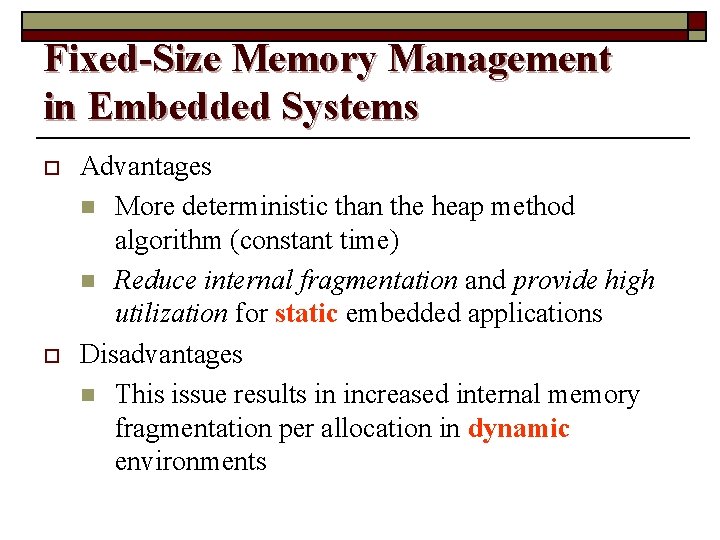 Fixed-Size Memory Management in Embedded Systems o o Advantages n More deterministic than the