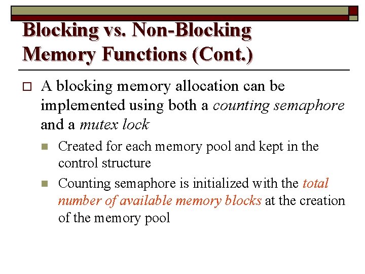 Blocking vs. Non-Blocking Memory Functions (Cont. ) o A blocking memory allocation can be