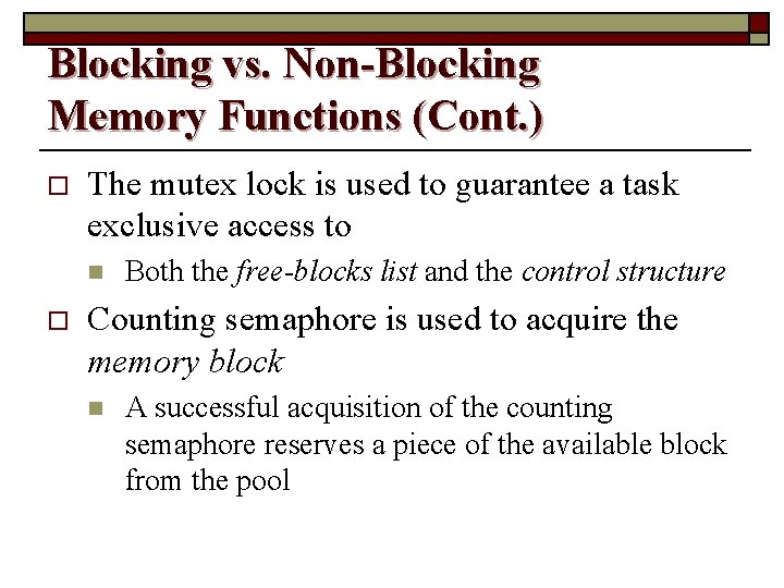 Blocking vs. Non-Blocking Memory Functions (Cont. ) o The mutex lock is used to