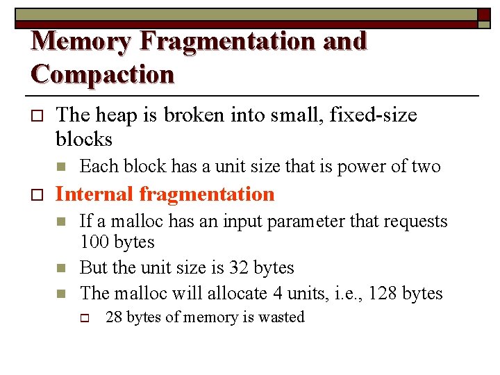 Memory Fragmentation and Compaction o The heap is broken into small, fixed-size blocks n