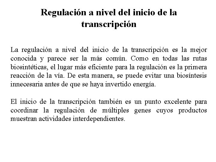 Regulación a nivel del inicio de la transcripción La regulación a nivel del inicio