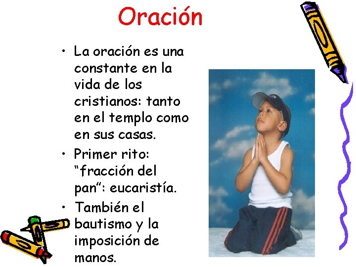 Oración • La oración es una constante en la vida de los cristianos: tanto