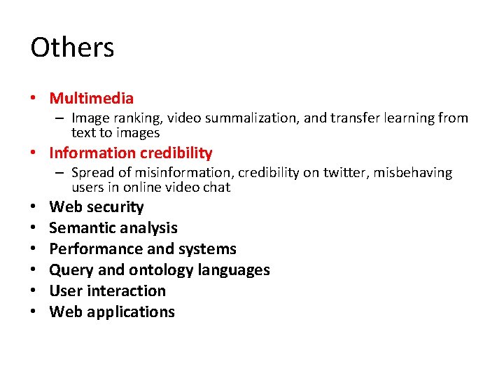Others • Multimedia – Image ranking, video summalization, and transfer learning from text to