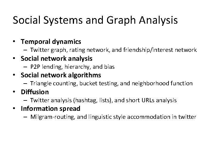 Social Systems and Graph Analysis • Temporal dynamics – Twitter graph, rating network, and