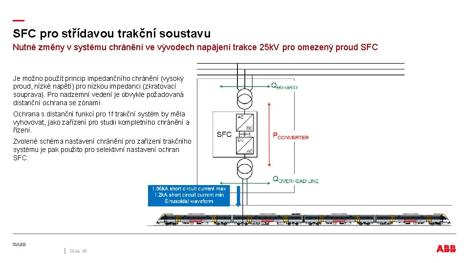 — SFC pro střídavou trakční soustavu Nutné změny v systému chránění ve vývodech napájení