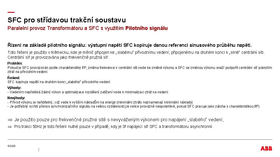 — SFC pro střídavou trakční soustavu Paralelní provoz Transformátoru a SFC s využitím Pilotního