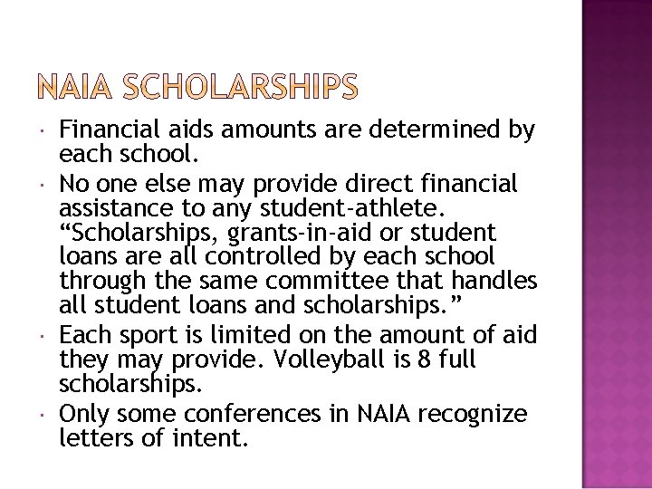  Financial aids amounts are determined by each school. No one else may provide