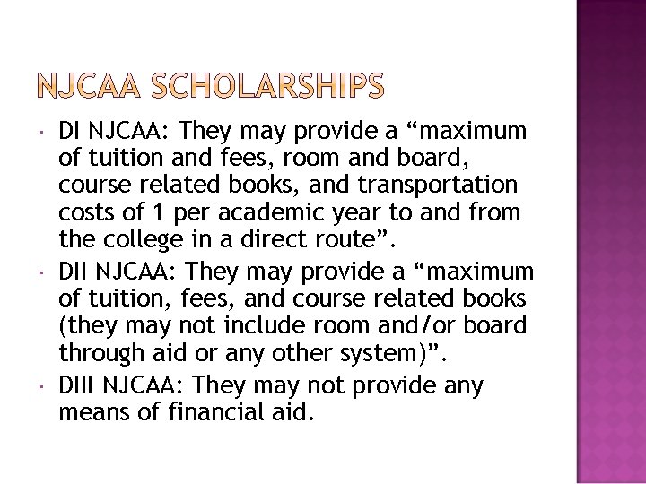  DI NJCAA: They may provide a “maximum of tuition and fees, room and