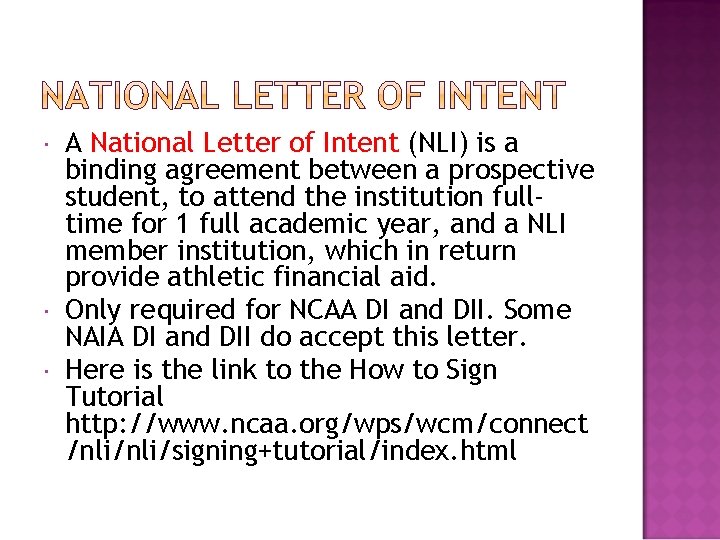  A National Letter of Intent (NLI) is a binding agreement between a prospective