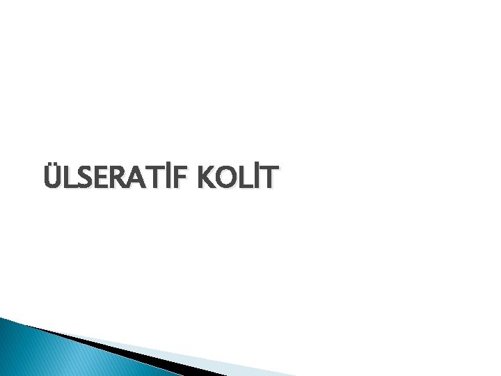 ÜLSERATİF KOLİT 