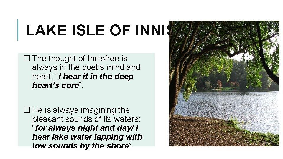 LAKE ISLE OF INNISFREE � The thought of Innisfree is always in the poet’s