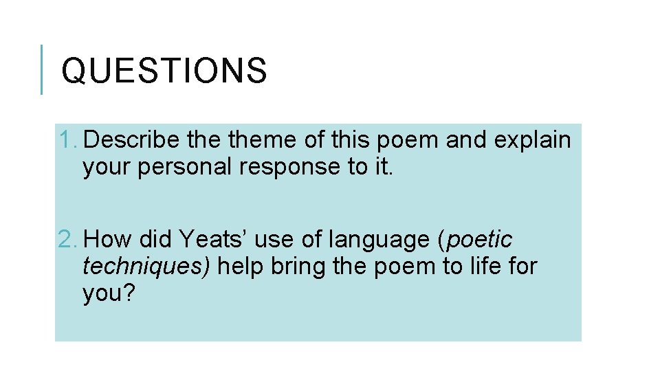 QUESTIONS 1. Describe theme of this poem and explain your personal response to it.