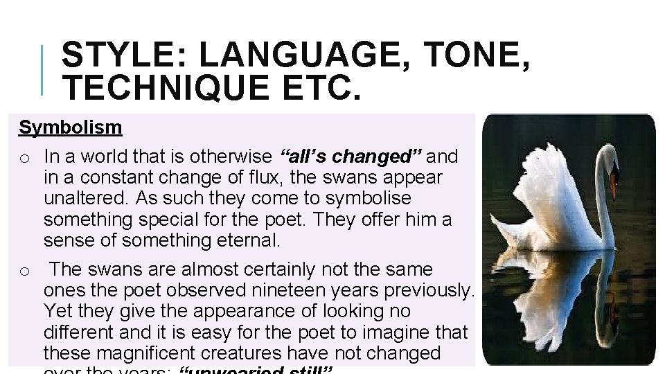STYLE: LANGUAGE, TONE, TECHNIQUE ETC. Symbolism o In a world that is otherwise “all’s