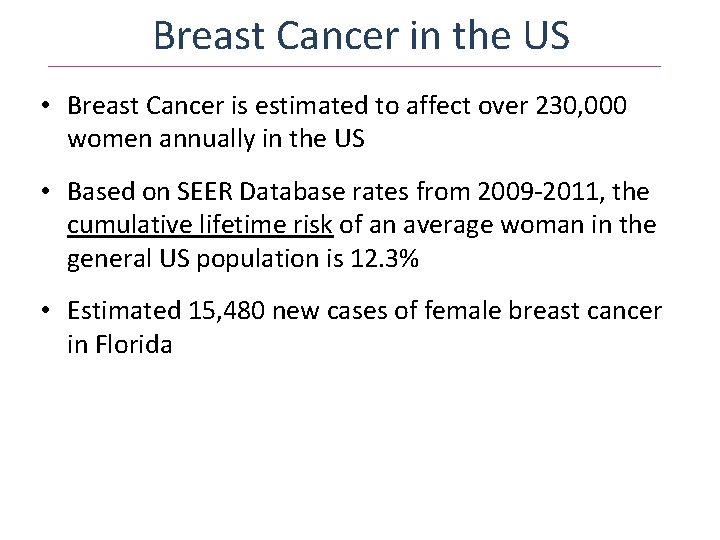 Breast Cancer in the US • Breast Cancer is estimated to affect over 230,