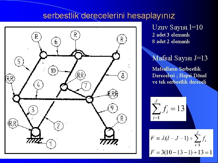 serbestlik derecelerini hesaplayınız Uzuv Sayısı l=10 2 adet 3 elemanlı 8 adet 2 elemanlı