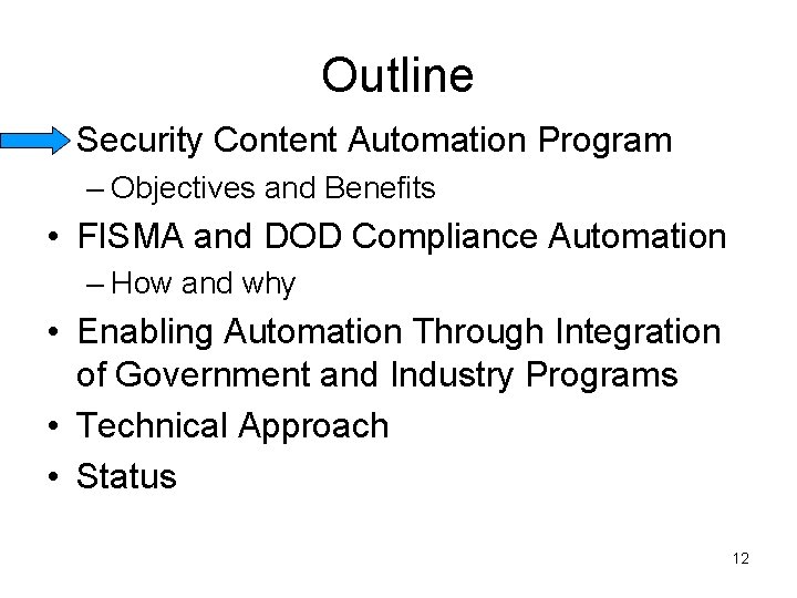 Outline • Security Content Automation Program – Objectives and Benefits • FISMA and DOD