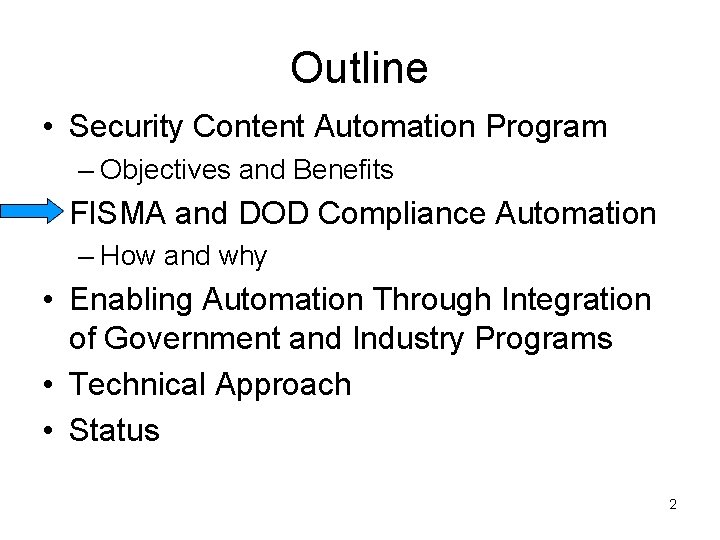 Outline • Security Content Automation Program – Objectives and Benefits • FISMA and DOD
