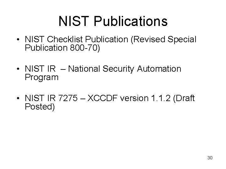 NIST Publications • NIST Checklist Publication (Revised Special Publication 800 -70) • NIST IR