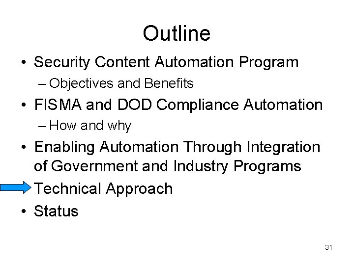 Outline • Security Content Automation Program – Objectives and Benefits • FISMA and DOD