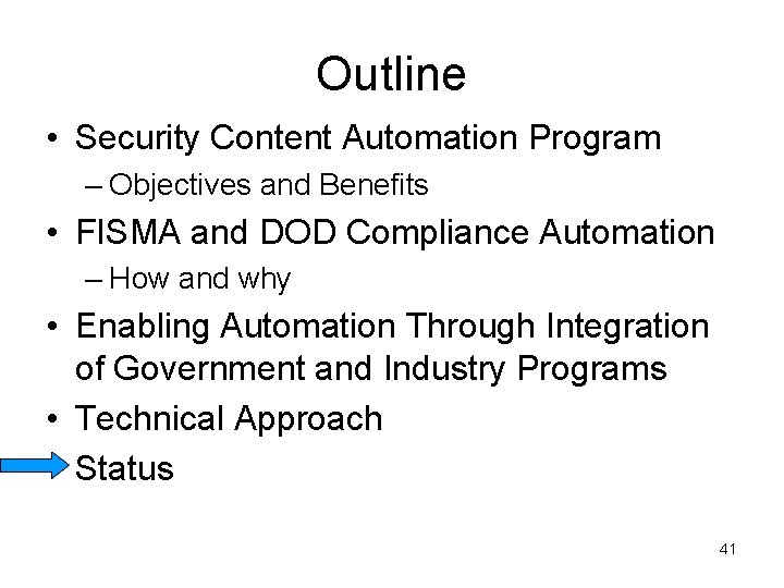 Outline • Security Content Automation Program – Objectives and Benefits • FISMA and DOD
