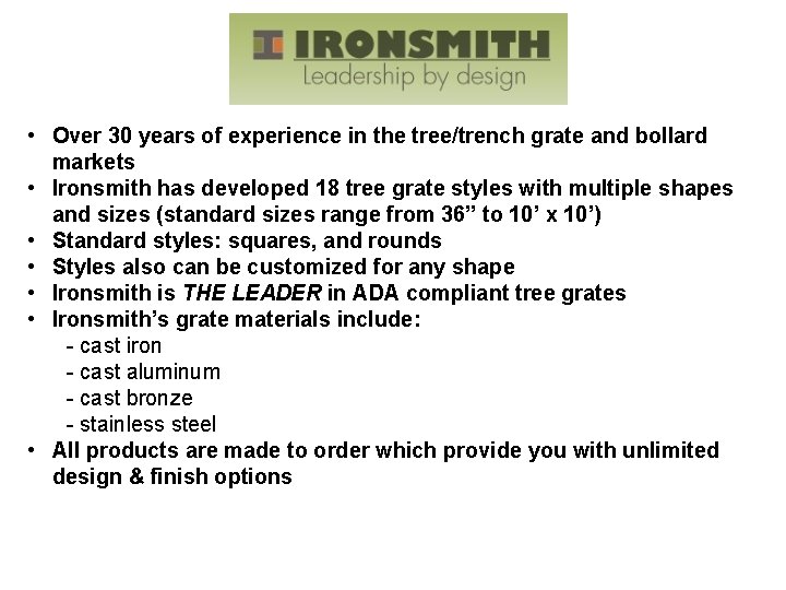  • Over 30 years of experience in the tree/trench grate and bollard markets