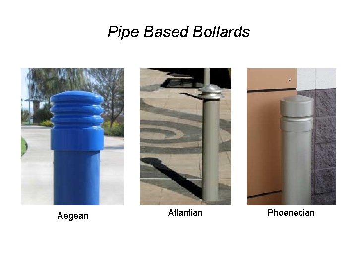 Pipe Based Bollards Aegean Atlantian Phoenecian 